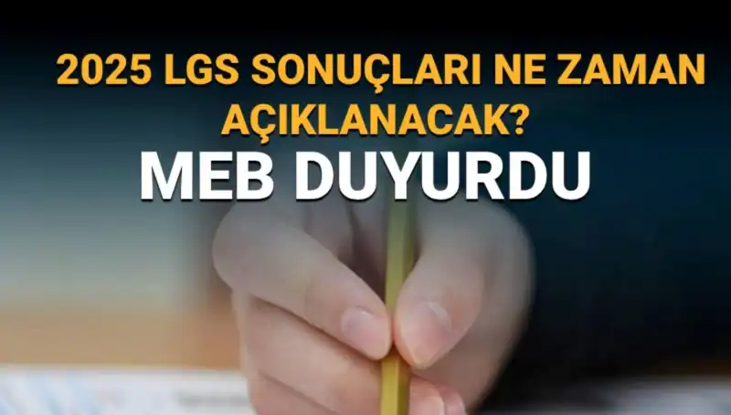 2025 LGS Sonuçları Ne Zaman Açıklanacak? MEB Takvimi