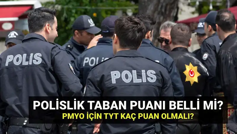 2025 Polislik Taban Puanları Açıklandı mı? PMYO Kontenjanları ve Beklentiler