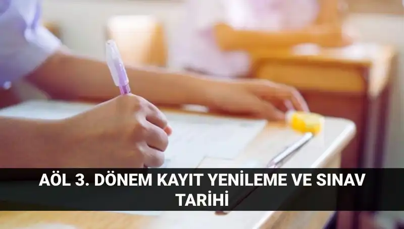 AÖL Kayıt Yenileme ve 3. Dönem Sınav Tarihleri Hakkında Bilgilendirme