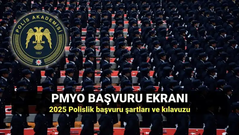 2025 PMYO Başvuru Süreci: Polis Olmak İçin Bilmeniz Gerekenler