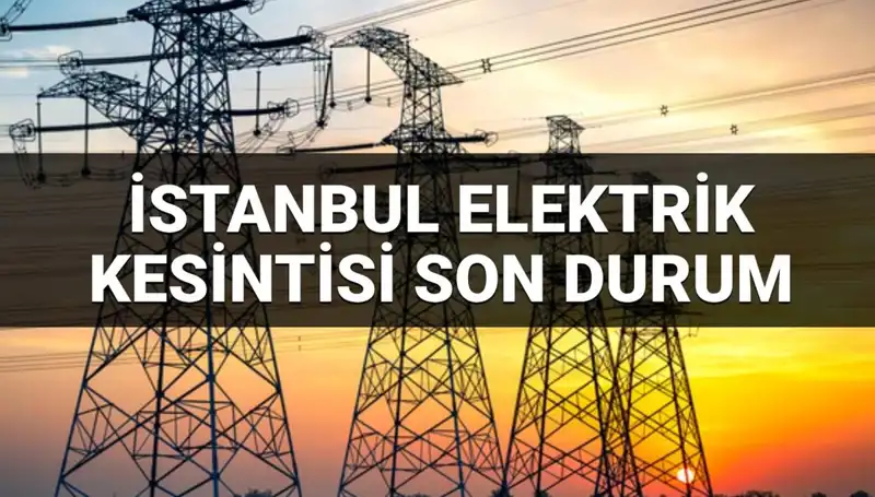 İstanbul'un 21 İlçesinde Elektrik Kesintisi: Hangi Bölgeler Etkilenecek?