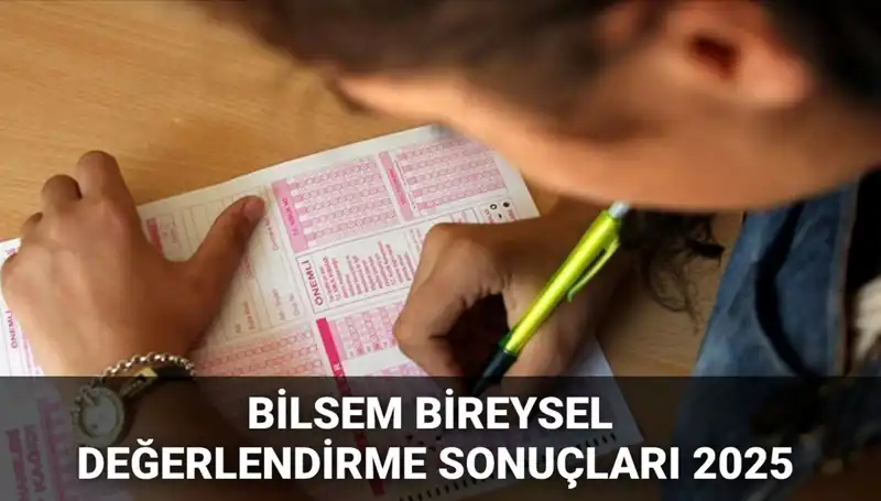 2025 BİLSEM Bireysel Değerlendirme Sonuçları Açıklandı: Kayıt Hakkı Kazananları Öğrenin