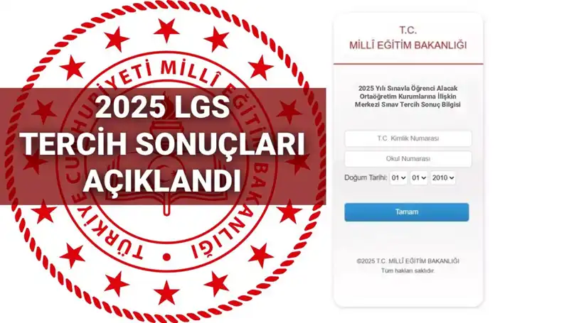 LGS Tercih Sonuçları 2025: Kontenjanlar, Taban Puanlar ve Nakil Takvimi Açıklandı
