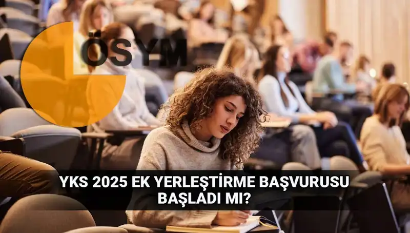 YKS Ek Tercih Süreci: 2025 Üzerine Beklenen Gelişmeler