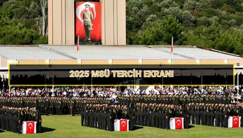 2025 MSÜ Tercihleri Hangi Tarihte Sona Erecek? İşte Detaylar!