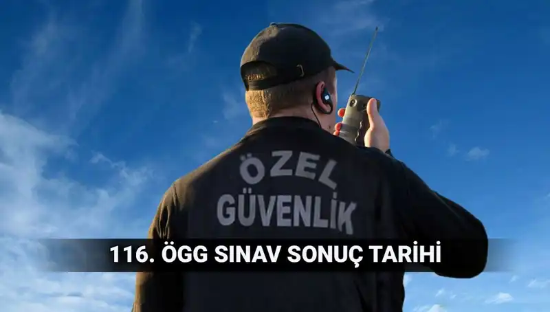 116. Dönem Özel Güvenlik Sınav Sonuçları Açıklandı mı? Cevaplar İle Geliyoruz!